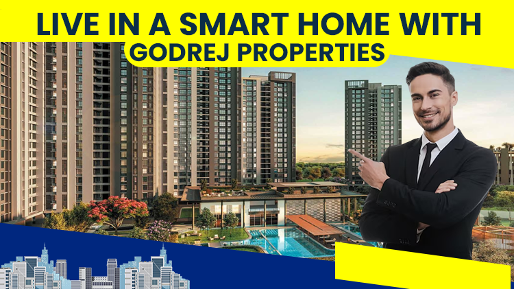 Live In A Smart Home With Godrej Properties