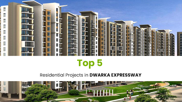 Top 5 Residential Projects in Dwarka Expressway