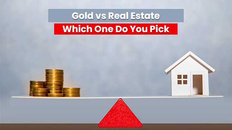 Gold vs. Real Estate  Which One Do You Pick