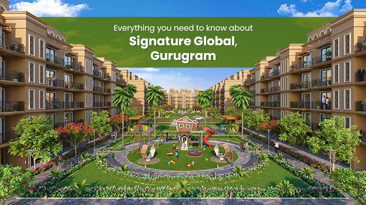 Everything you need to know about Signature Global, Gurugram