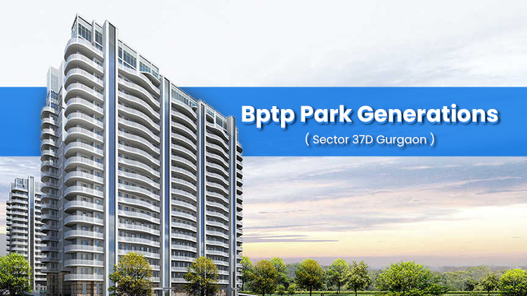 Bptp Park Generations