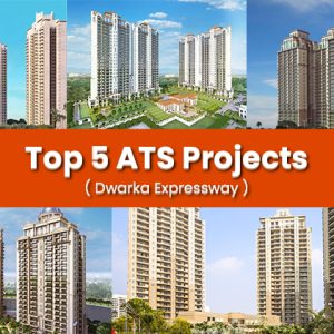 Top 5 ATS Projects in  Dwarka Expressway
