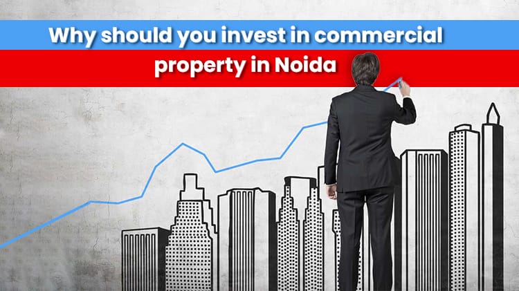 Why Should you Invest in Commercial Property in Noida