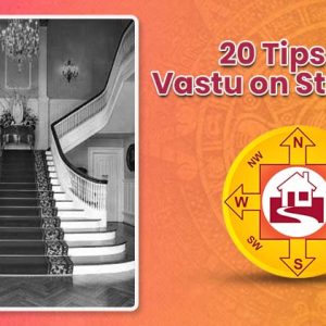 20 Tips  for Vastu on Staircase