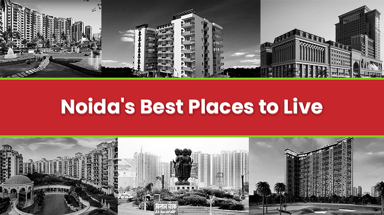 7  Best Places to Live in Noida With Family