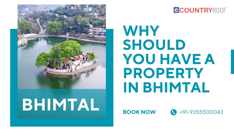 Why Should you have a Property  in Bhimtal