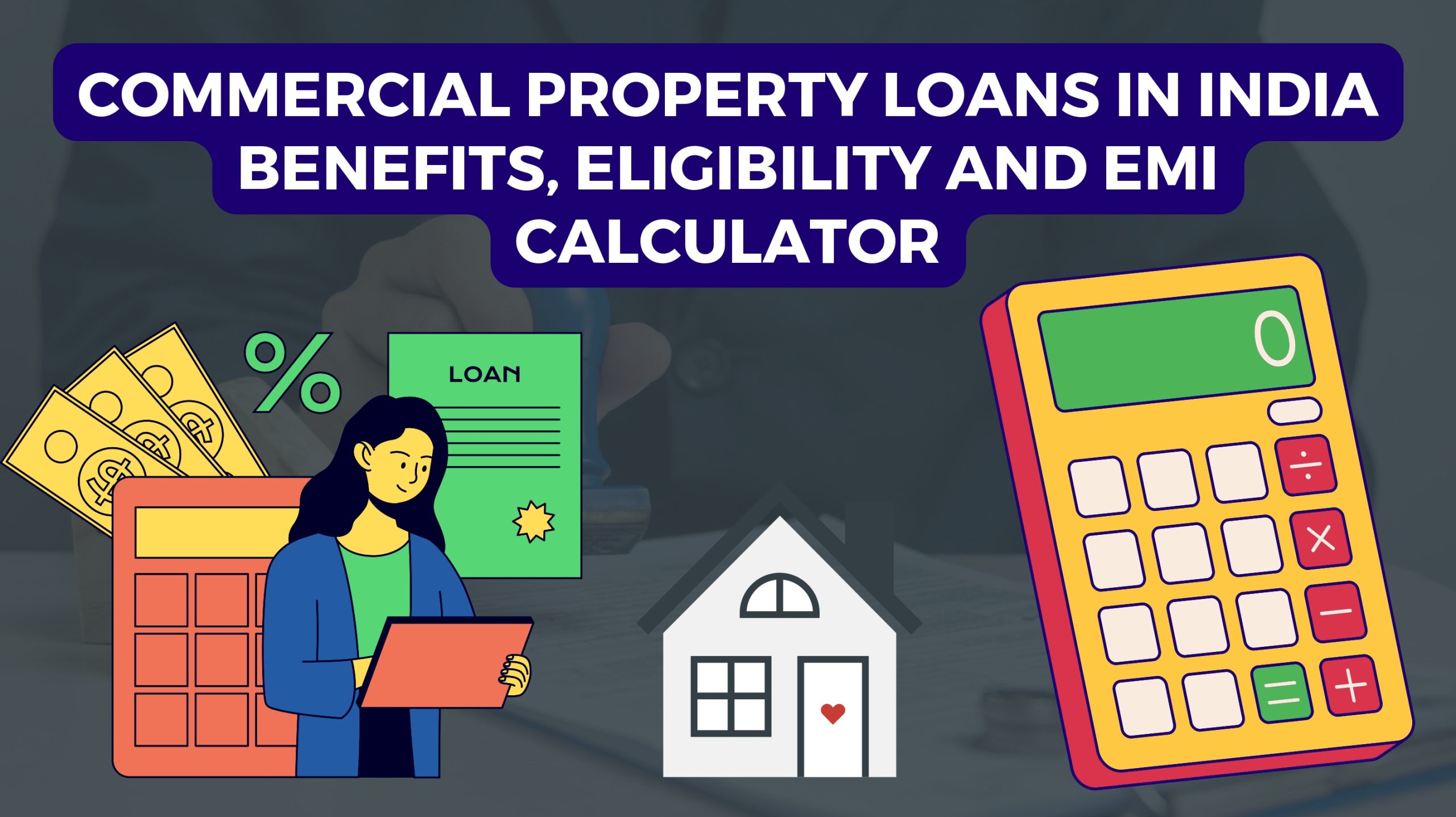 Commercial Property Loans in India: Benefits, Eligibility and EMI Calculator