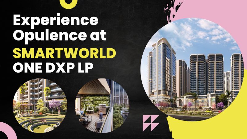 Experience Opulence At Smartworld One DXP LP