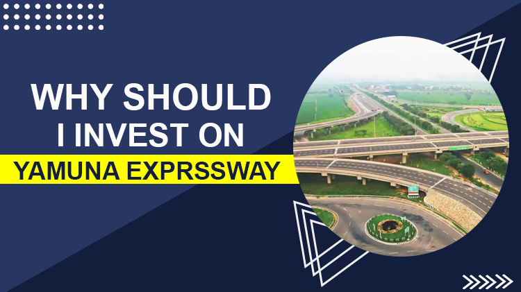 Why should I Invest on Yamuna Expressway