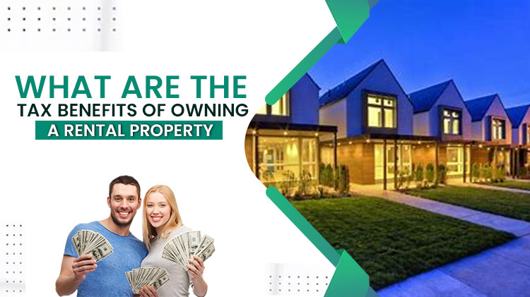 What Are The Tax Benefits Of Owning A Rental Property