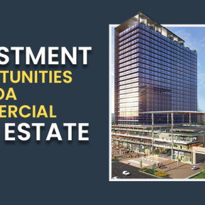 Investment Opportunities in Noida Commercial Real Estate