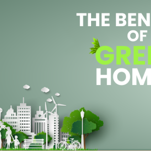 The Benefits of Green Homes