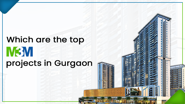 Which Are The Top M3M Projects In Gurgaon?