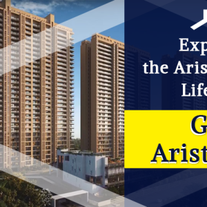 Experience the Aristocratic Lifestyle at Godrej Aristocrat