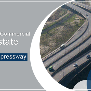 The Rise of Commercial Real Estate along the Dwarka Expressway